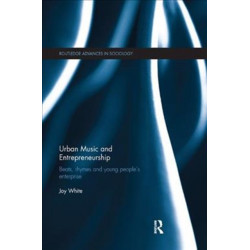 Urban Music and Entrepreneurship: Beats, Rhymes and Young People's Enterprise