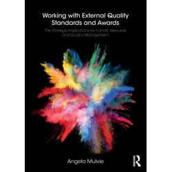 Working with External Quality Standards and Awards: The Strategic Implications for Human Resource and Quality Management