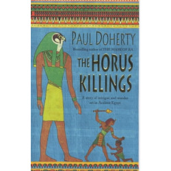 The Horus Killings (Amerotke Mysteries, Book 2): A captivating murder mystery from Ancient Egypt