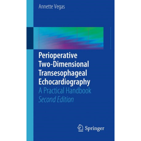 Perioperative Two-Dimensional Transesophageal Echocardiography: A Practical Handbook