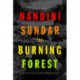 The Burning Forest: India’s War Against the Maoists