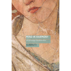 Mind in Harmony: A Guide to the Psychology of Buddhist Ethics