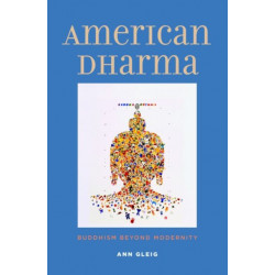 American Dharma: Buddhism Beyond Modernity