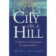 City on a Hill: A History of American Exceptionalism