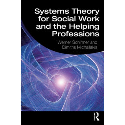 Systems Theory for Social Work and the Helping Professions