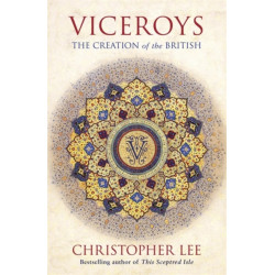 Viceroys: The Creation of the British