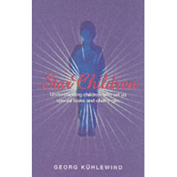Star Children: Understanding Children Who Set Us Special Tasks and Challenges