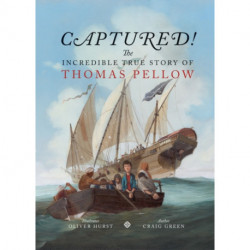 Captured! The Incredible True Story of Thomas Pellow