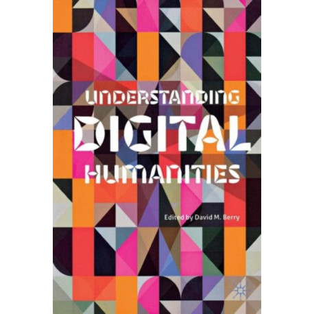 Understanding Digital Humanities