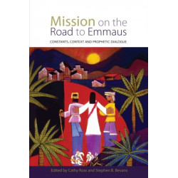 Mission on the Road to Emmaus: Constants, Context, and Prophetic Dialogue