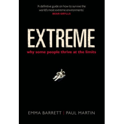 Extreme: Why some people thrive at the limits