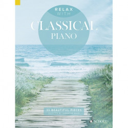 Relax with Classical Piano: 33 Beautiful Pieces