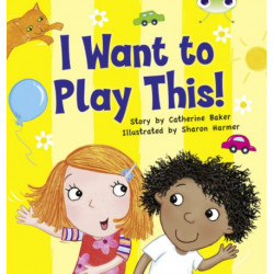 Bug Club Guided Fiction Reception Lilac I Want to Play This!