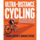 Ultra-Distance Cycling: An Expert Guide to Endurance Cycling