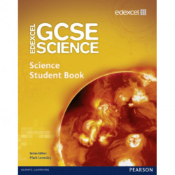 Edexcel GCSE Science: GCSE Science Student Book