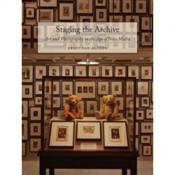 Staging the Archive: Art and Photography in the Age of New Media