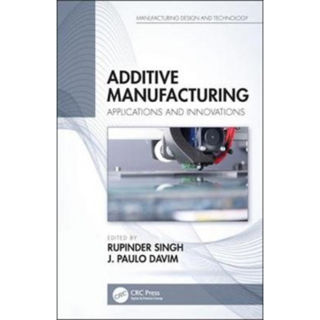 Additive Manufacturing: Applications and Innovations