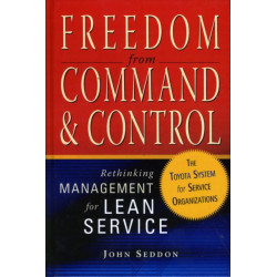Freedom from Command and Control: Rethinking Management for Lean Service