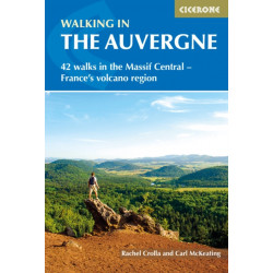 Walking in the Auvergne: 42 Walks in the Massif Central - France's volcano region