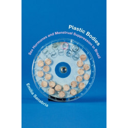 Plastic Bodies: Sex Hormones and Menstrual Suppression in Brazil