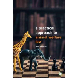 A Practical Approach to Animal Welfare Law