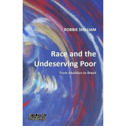 Race and the Undeserving Poor: From Abolition to Brexit