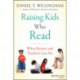 Raising Kids Who Read: What Parents and Teachers Can Do