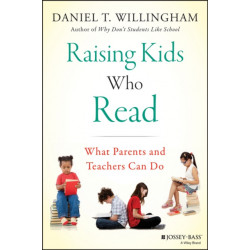 Raising Kids Who Read: What Parents and Teachers Can Do