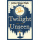 Tales of Twilight and the Unseen: Annotated Edition