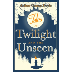 Tales of Twilight and the Unseen: Annotated Edition