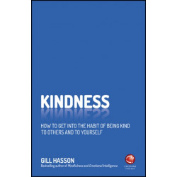 Kindness: Change Your Life and Make the World a Kinder Place