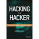 Hacking the Hacker: Learn From the Experts Who Take Down Hackers