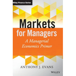 Markets for Managers: A Managerial Economics Primer