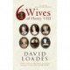 The Six Wives of Henry VIII