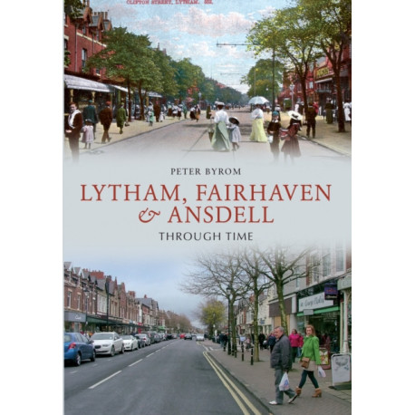 Lytham, Fairhaven & Ansdell Through Time