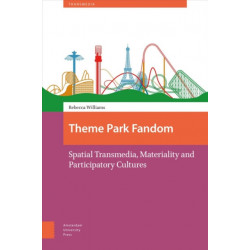Theme Park Fandom: Spatial Transmedia, Materiality and Participatory Cultures