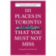 111 Places in Toronto That You Must Not Miss