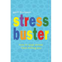 Stress Buster: How to Stop Stress from Killing You