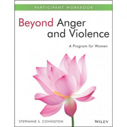 Beyond Anger and Violence: A Program for Women Participant Workbook