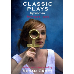 Classic Plays by Women: From 1600 - 2000