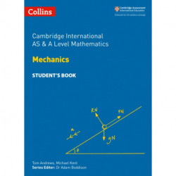 Cambridge International AS & A Level Mathematics Mechanics Student’s Book