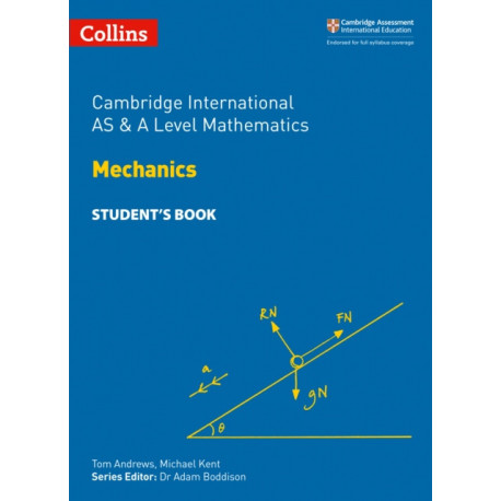 Cambridge International AS & A Level Mathematics Mechanics Student’s Book