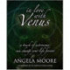 In Love with Venus: A Touch of Astronomy Can Change Your Life Forever