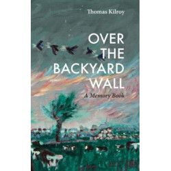 Over The Backyard Wall: A Memoir Book