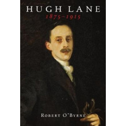 Hugh Lane 1875-1915: 1875-1915