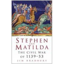 Stephen and Matilda: The Civil War of 1139-53