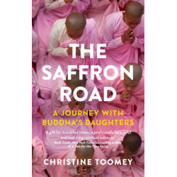 The Saffron Road: A Journey with Buddha's Daughters