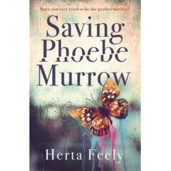 Saving Phoebe Murrow: Have you ever tried to be the perfect mother?