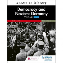 Access to History: Democracy and Nazism: Germany 1918–45 for AQA Third Edition