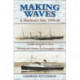 Making Waves - A Mariner's Tale 1939-48: Paddle Steamer to Liner, Portuguese Coaster to Norwegian Tanker: A Mariner's Tale 1939-48
